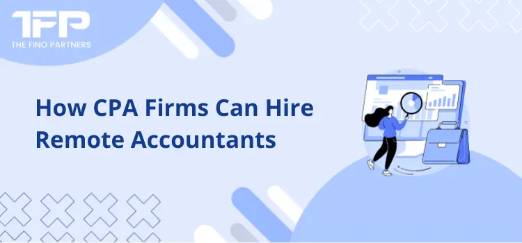 How CPA Firms Can Hire Remote Accountants